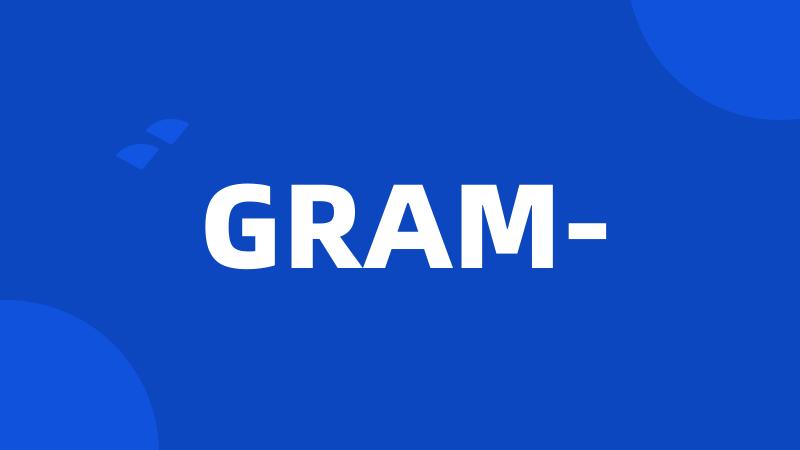 GRAM-