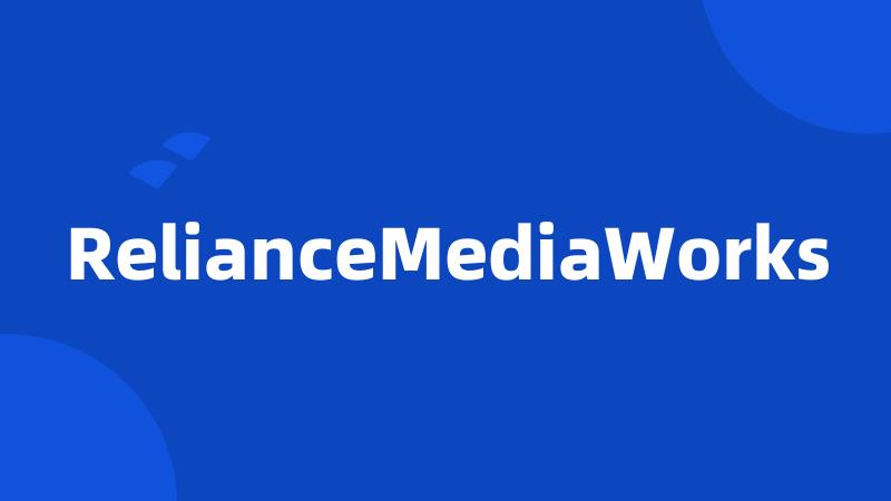 RelianceMediaWorks