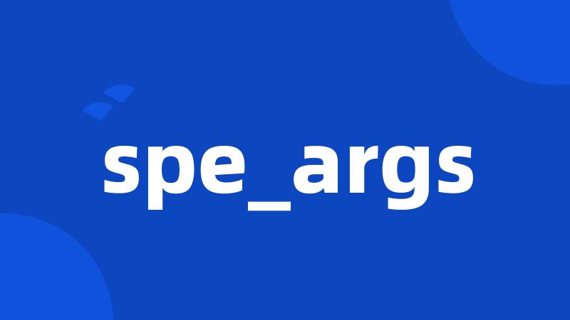 spe_args