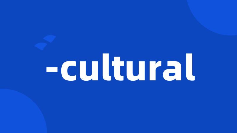 -cultural