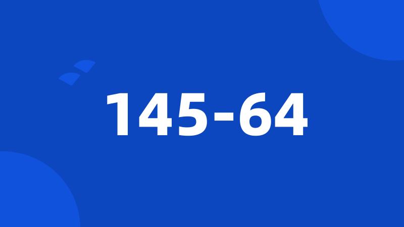 145-64