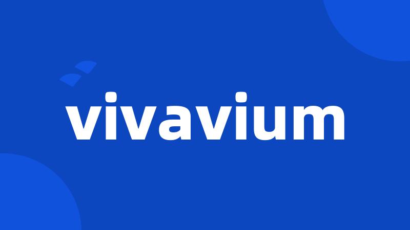 vivavium