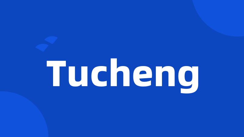 Tucheng