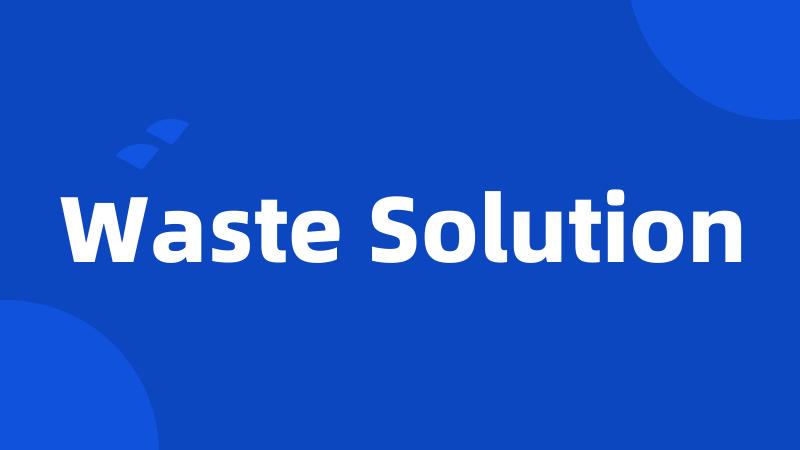 Waste Solution