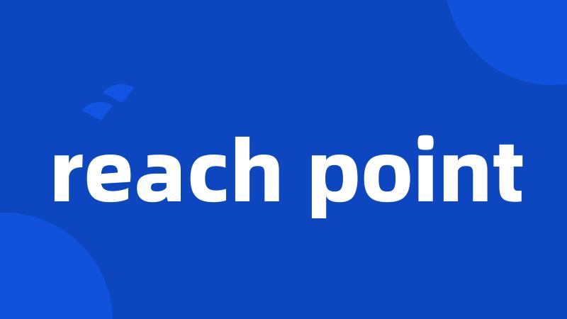 reach point