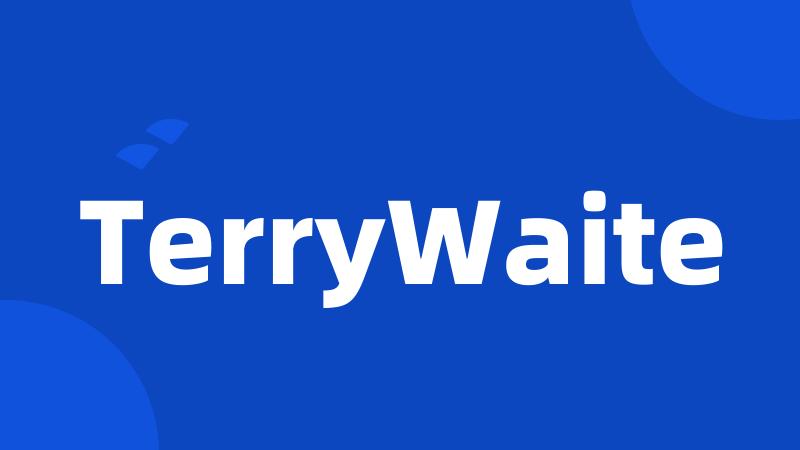 TerryWaite