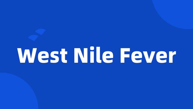 West Nile Fever