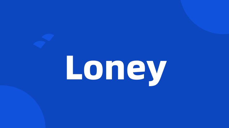 Loney