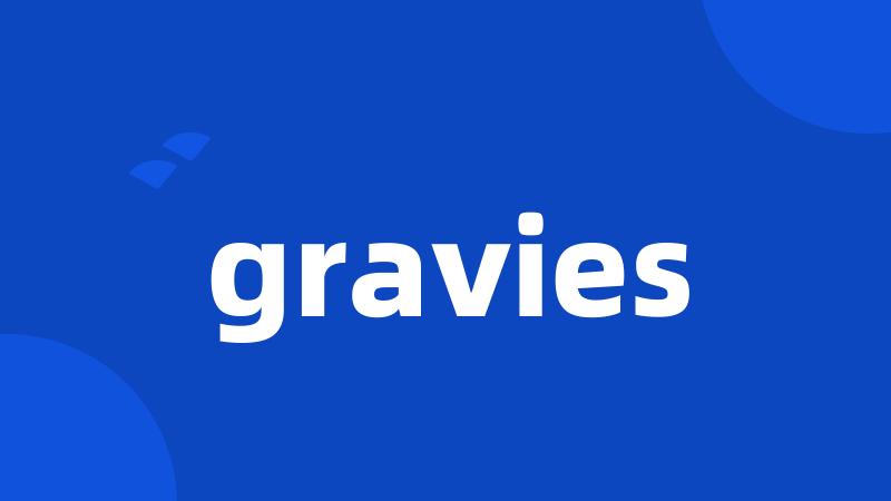 gravies