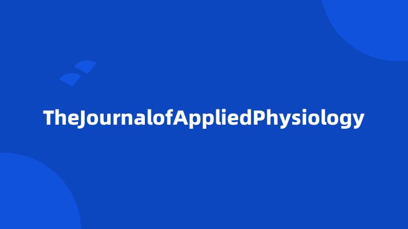 TheJournalofAppliedPhysiology