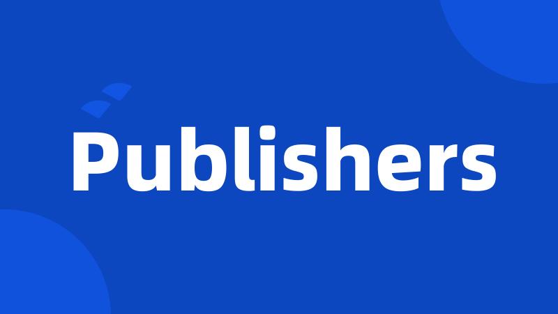 Publishers