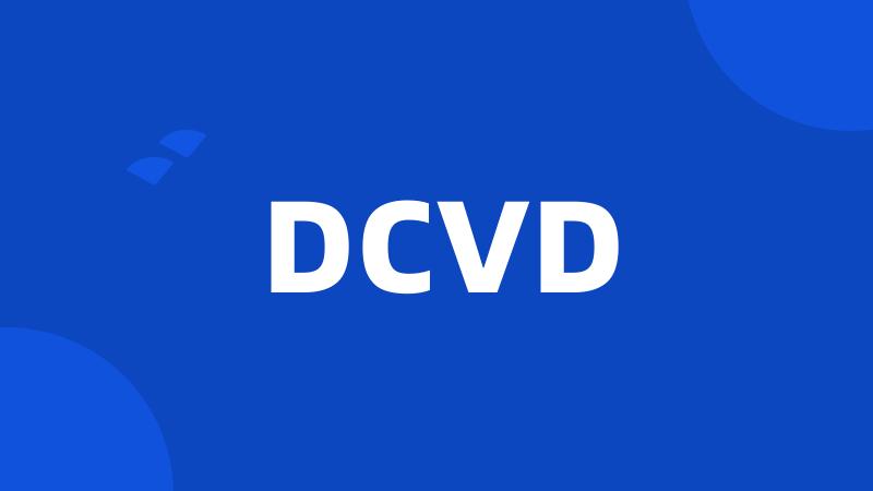 DCVD