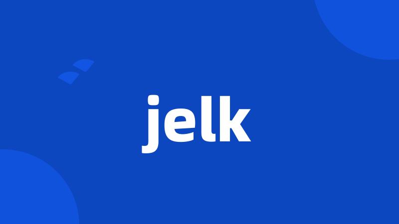 jelk