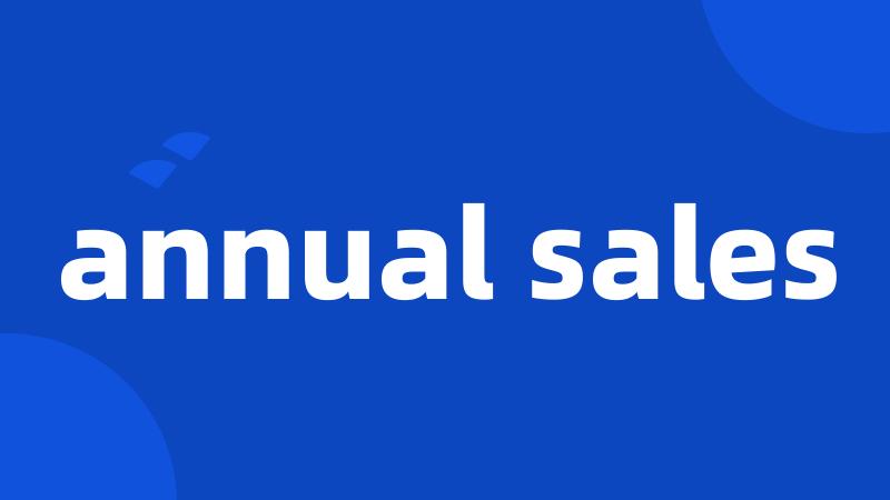 annual sales