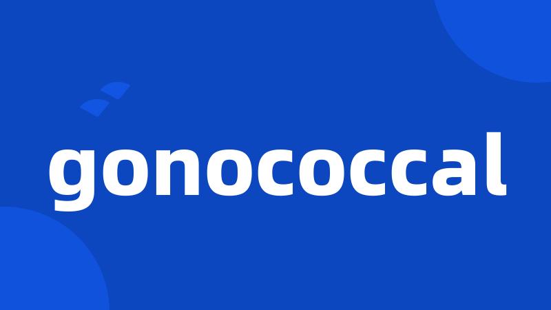 gonococcal