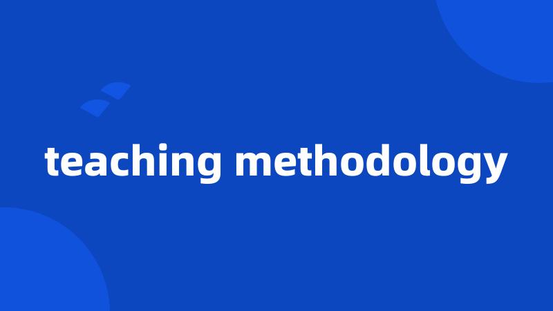 teaching methodology