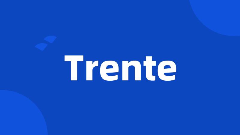 Trente