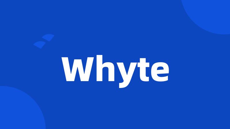 Whyte