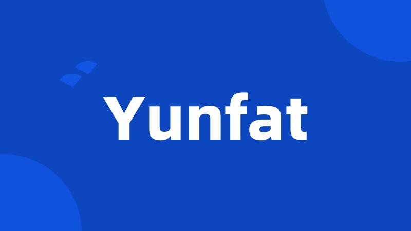 Yunfat