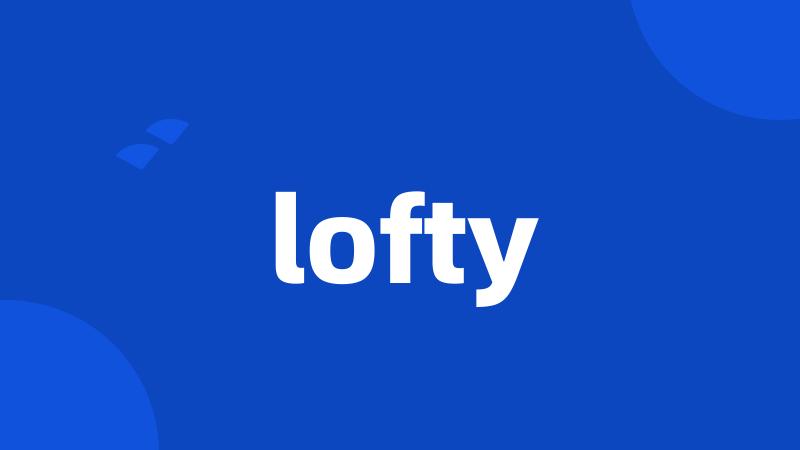 lofty