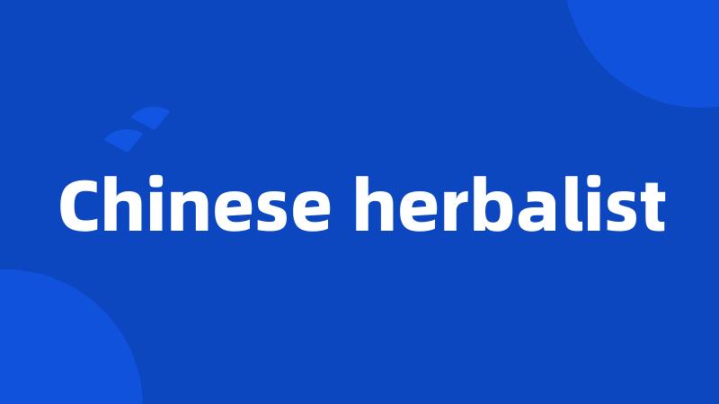 Chinese herbalist