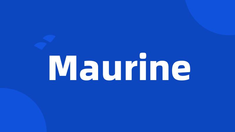 Maurine