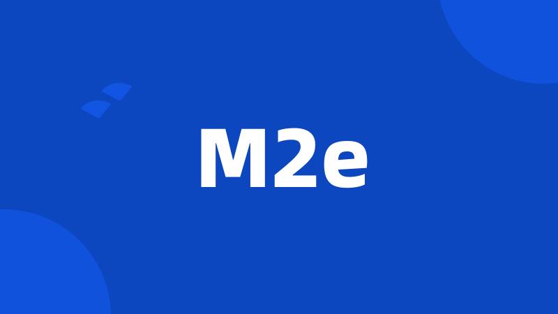 M2e