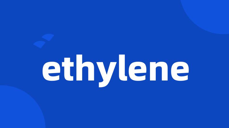 ethylene