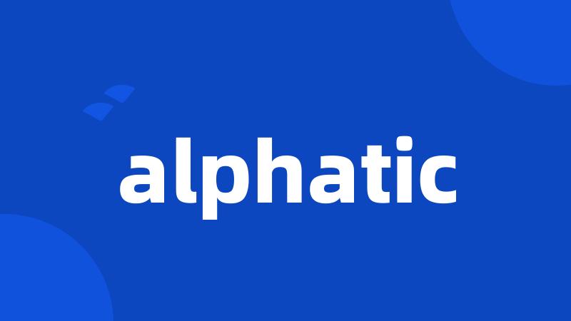 alphatic