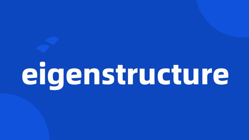 eigenstructure