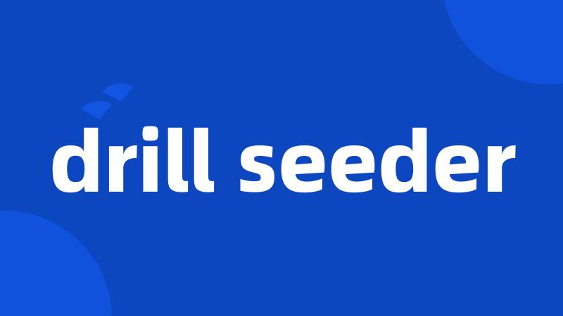 drill seeder