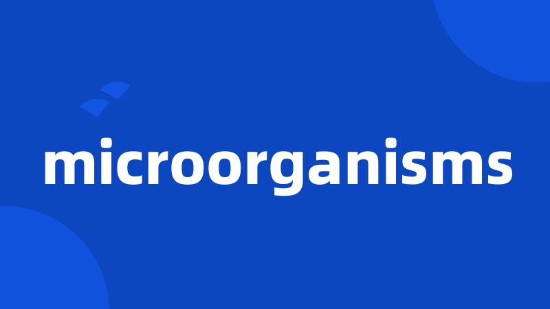 microorganisms