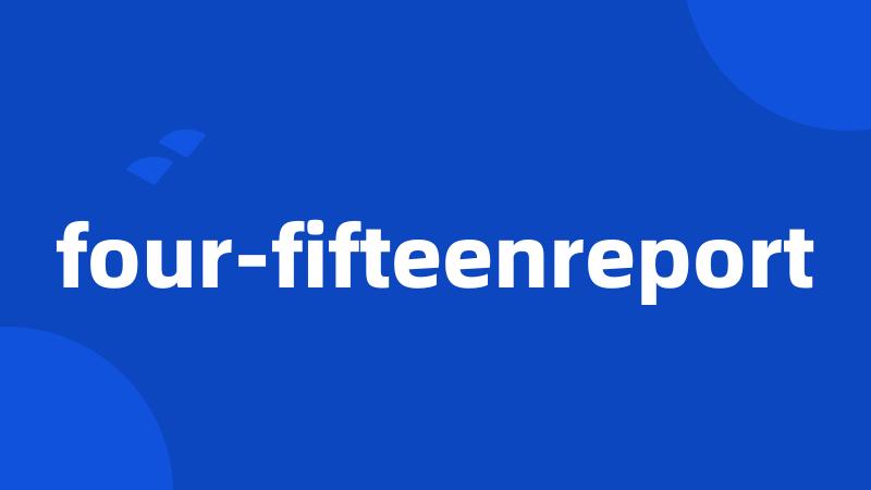 four-fifteenreport