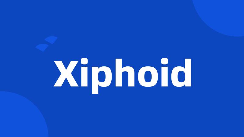 Xiphoid