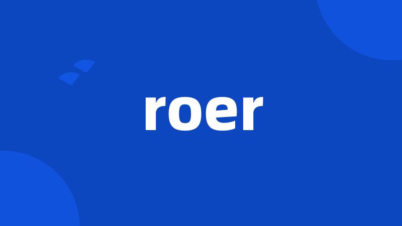 roer