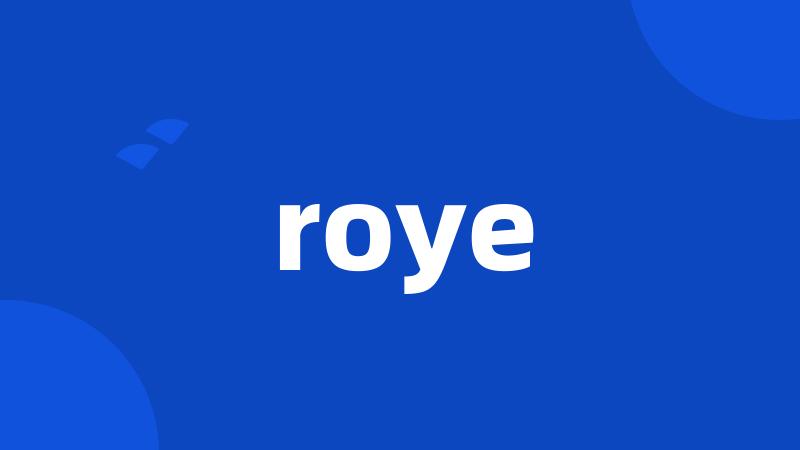 roye