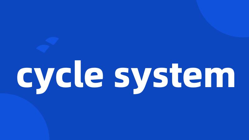 cycle system