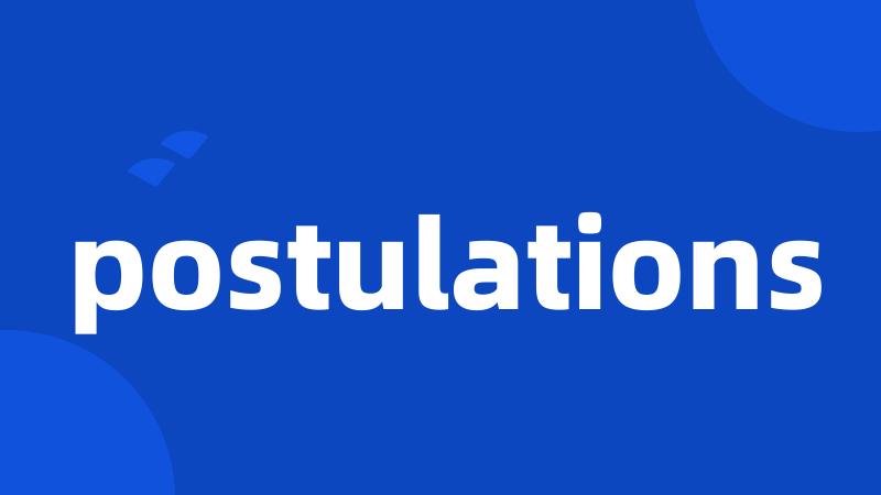 postulations