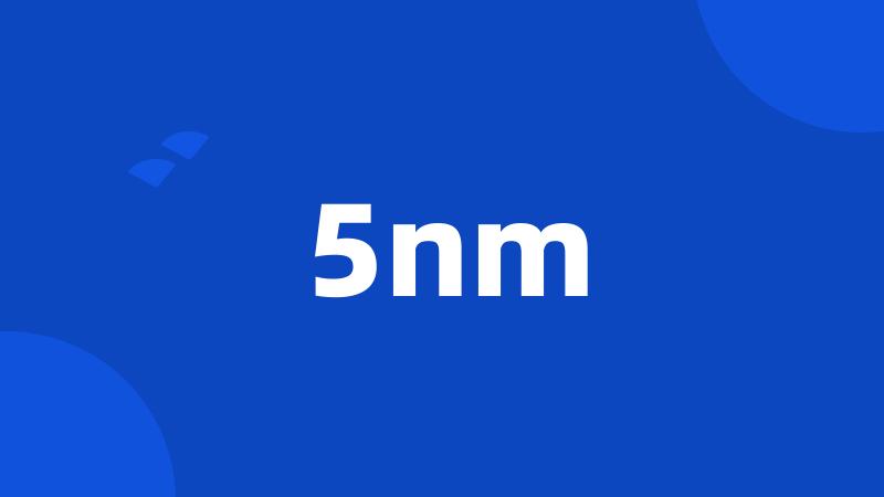 5nm