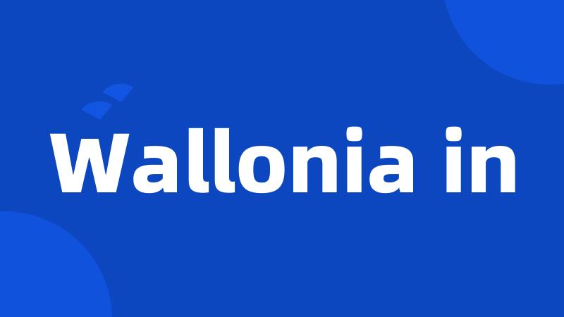 Wallonia in