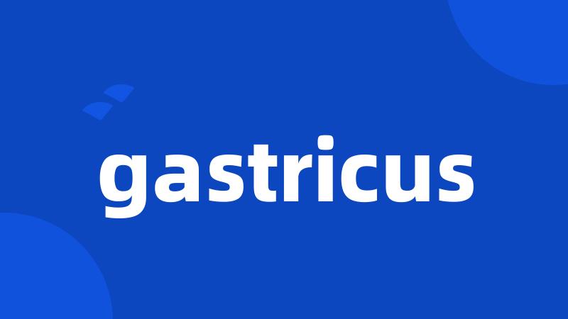 gastricus