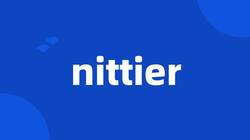 nittier