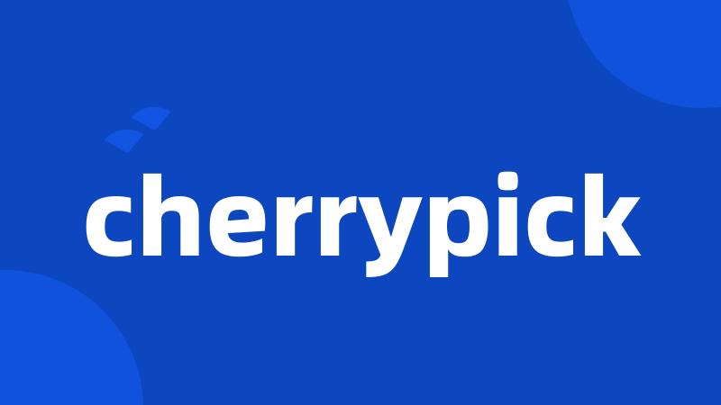 cherrypick