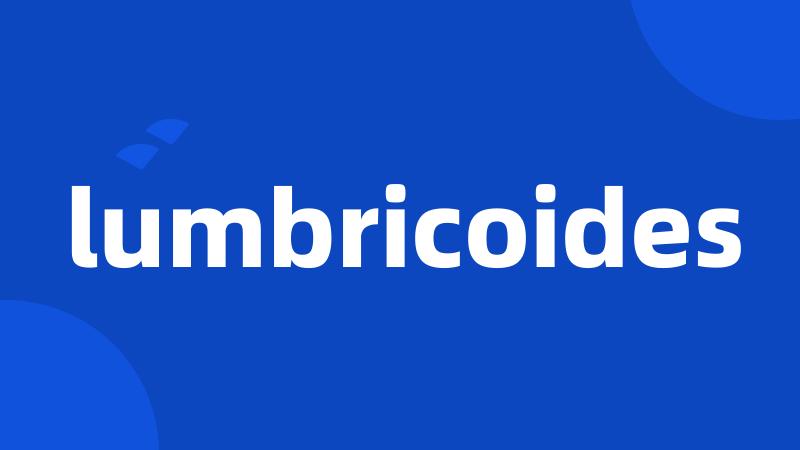 lumbricoides