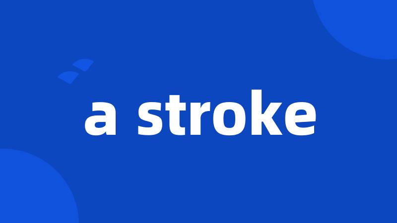 a stroke