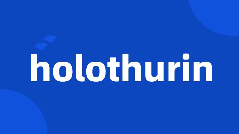 holothurin