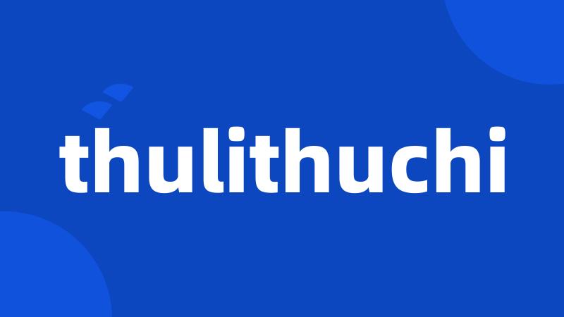 thulithuchi