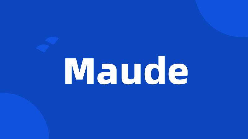 Maude