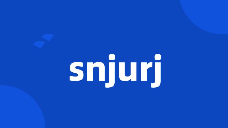 snjurj