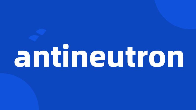 antineutron